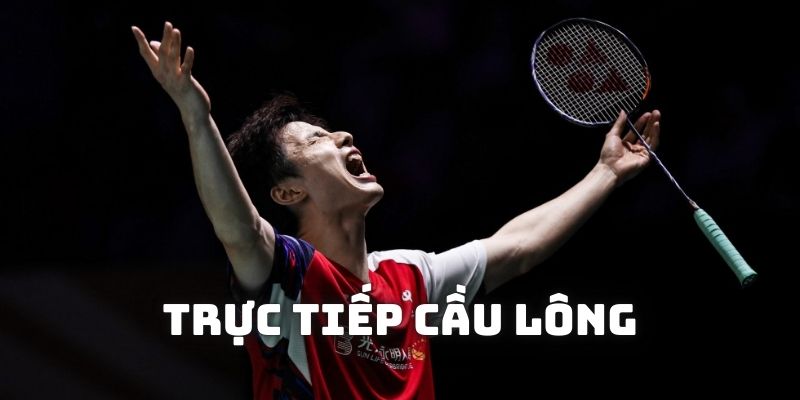 CakhiaTV trực tiếp cầu lông