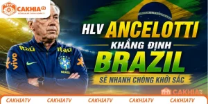 HLV Ancelotti Khẳng Định Brazil Sẽ Nhanh Chóng Khởi Sắc