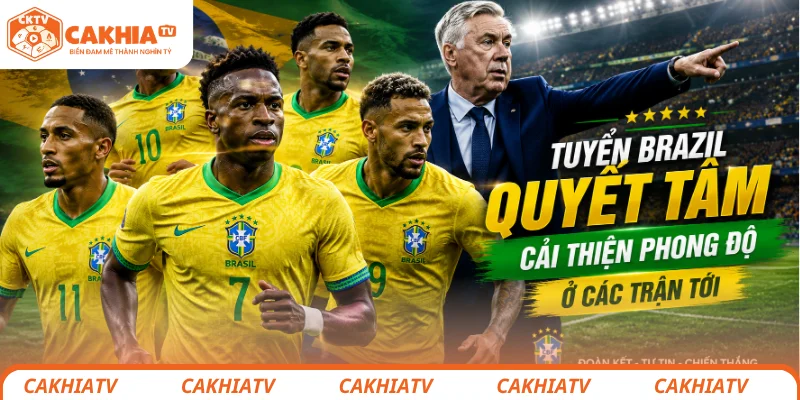 Tuyển Brazil quyết tâm cải thiện phong độ ở các trận tới